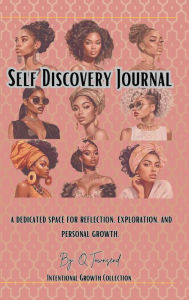 Title: Intentional Growth: Self Discovery Journal:Your self discovery journal for emotional & mental health, Author: Quita Townsend