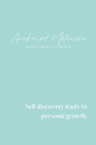 Title: Awakened Metanoia: Self-discovery leads to personal growth.:, Author: Berlinda Daniel