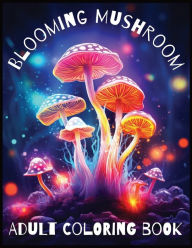 Title: Blooming Mushroom Adult Coloring Book, Author: Shatto Blue Studio Ltd