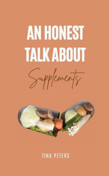 An Honest Talk About Supplements: Navigating the World of Nutritional Boosts