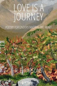 Title: Love is a Journey, Author: R. E. Parsons