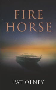 Title: Fire Horse, Author: Pat Olney