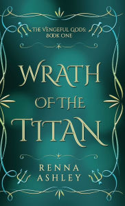Title: Wrath of the Titan, Author: Renna Ashley
