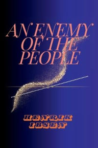 Title: An Enemy Of The People, Author: Henrik Ibsen