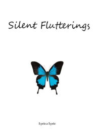 Title: Silent Fluttering's, Author: Lyrica Lyric
