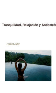 Title: Tranquilidad, Relajaciï¿½n y Antiestrï¿½s, Author: Lucien Sina