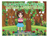 Title: Clementine & Friends: Nature Adventures!:, Author: Kevin White