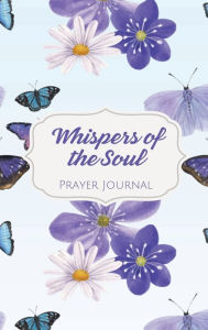 Title: Whispers of the Soul: Prayer Journal, Author: Merrileigh Marshall