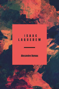 Title: Isaac Laquedem, Author: Alexandre Dumas