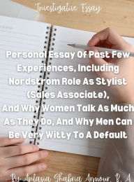 Title: Personal Essay Of Past Few Experiences, Including Nordstrom Role As Stylist (Sales Associate), And Why Women Talk, Author: Antasia Shabria Armour