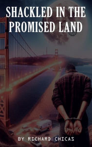 Title: Shacked in the promised land, Author: Richard Chicas