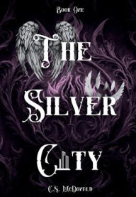 Title: The Silver City, Author: Ciarra Mcdonald