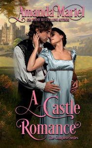 Title: A Castle Romance: The Complete Series, Author: Amanda Mariel