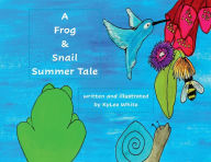 Title: A Frog & Snail Summer Tale, Author: KyLee White