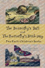 The Butterfly's Ball and The Butterfly's Birth-Day: Two Early Children's Books