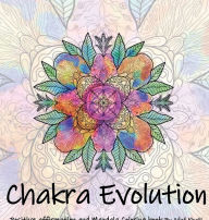 Title: Chakra Evolution: Positive affirmations and Mandala Coloring book By Afaf Khalil, Author: Afaf Khalil