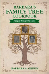 Title: Barbara's Family Tree Cookbook: Recipes Through the Years, Author: Barbara Green