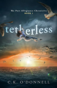 Title: Tetherless, Author: C.K. O'Donnell