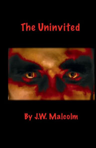 Title: The Uninvited, Author: J.W. Malcolm