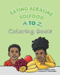 Title: Eating Alkaline: Solfood A to Z Coloring Book:, Author: Sharnae Purcell