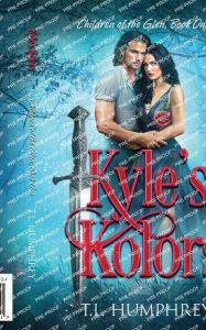 Title: Kyle's Kolors: Book One, Children of the Glen, Author: T. L. Humphrey