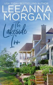 Title: The Lakeside Inn: A Sweet Small Town Romance, Author: Leeanna Morgan