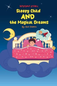 Title: Sleepy Child and the Magical Dreams, Author: Costi Dumitru