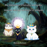 Title: The Adventures of Natasha and Sophia: Princess Cats and the Forest of Whispers:, Author: Michelle Hartman