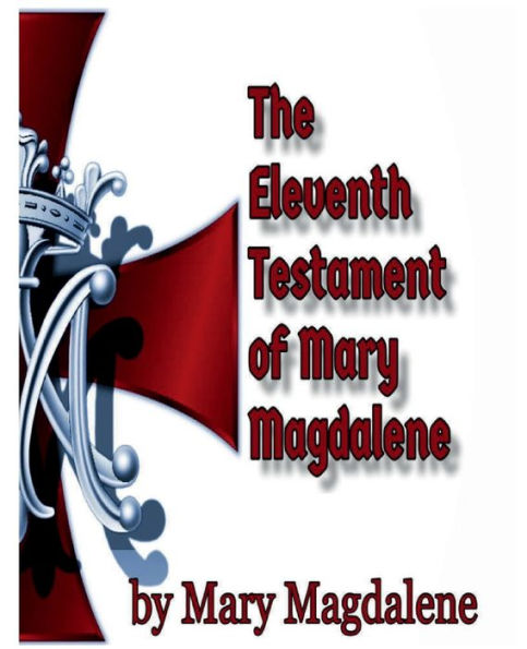 The Eleventh Testament of Mary Magdalene