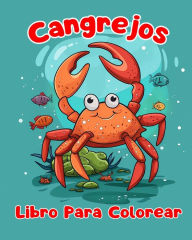 Title: Libro Para Colorear de Cangrejos: Pï¿½ginas Simples Para Colorear de Cangrejos Para Niï¿½os de 1 a 3 Aï¿½os, Author: Sancha Sauseda
