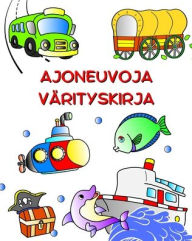 Title: Ajoneuvoja Vï¿½rItyskIrja: Autot, traktorit, junat, lentokoneet vï¿½riin 3-vuotiaille lapsille, Author: Maryan Ben Kim