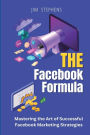 The Facebook Formula (Large Print Edition): Mastering the Art of Successful Facebook Marketing Strategies