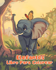 Title: Libro Para Colorear de Elefantes: Pï¿½ginas Simples Para Colorear de Elefantes Para Niï¿½os de 1 a 3 Aï¿½os, Author: Sancha Sauseda