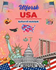 Title: Utforsk USA - Kulturell malebok - Kreativ design av amerikanske symboler: Ikoner fra amerikansk kultur blandet i en fantastisk malebok, Author: Zenart Editions