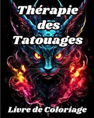 Title: Livre de Coloriage de Thï¿½rapie des Tatouages: Coloriage pour adultes avec de beaux tatouages pour soulager le stress,, Author: Luna B Helle