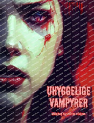 Title: Uhyggelige vampyrer Malebog for horror elskere Kreative vampyrscener for teenagere og voksne: En samling af skrï¿½mmende designs, der stimulerer kreativiteten, Author: Colorful Spirits Editions