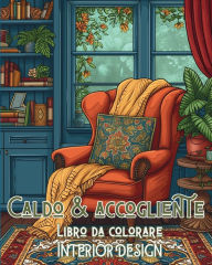 Title: Caldo e accogliente Libro da colorare INTERIOR DESIGN: Libro da colorare di arte minimalista Interior design, Author: Rhea Annable