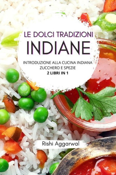 Le dolci tradizioni indiane: introduzione alla cucina indiana + zucchero e spezie