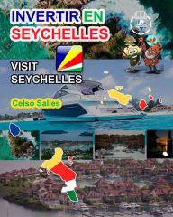 Title: INVERTIR EN SEYCHELLES - Visit Seychelles - Celso Salles: Colecciï¿½n Invertir en ï¿½frica, Author: Celso Salles