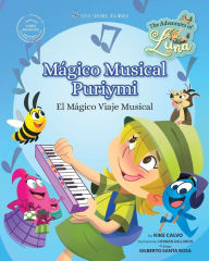 Title: Mï¿½gico Musical Puriymi - The Adventures of Luna: The Adventures of Luna (Ediciï¿½n Bilingue en Lengua Quechua), Author: Kike Calvo