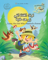Title: لونا، الفتاة التي زرعت غابة - The Girl who Planted a Forest (Bilingual Book English-Arabic): The Adventures of Luna, Author: Kike Calvo