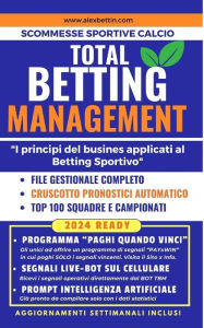 Title: Total Betting Management: I principi del Business applicati al Betting Sportivo, Author: Alexbettin