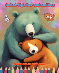 Title: Schattige berenfamilies - Kleurboek voor kinderen - Creatieve scï¿½nes van leuke en speelse berenfamilies: Charmante tekeningen die creativiteit en plezier voor kinderen stimuleren, Author: Colorful Fun Editions