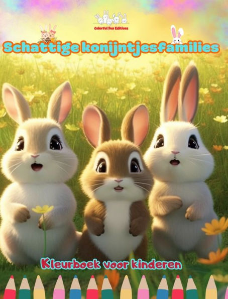 Schattige konijntjesfamilies - Kleurboek voor kinderen - Creatieve scï¿½nes van leuke en speelse konijnenfamilies: Charmante tekeningen die creativiteit en plezier voor kinderen stimuleren