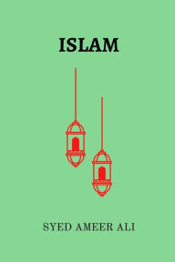 Title: Islam, Author: Syed Ameer Ali
