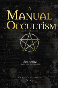 Title: Manual of Occultism: (Annotated, Illustrated), Author: Sepharial