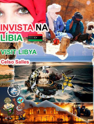 Title: INVISTA NA Lï¿½BIA - Visit Libya - Celso Salles: Coleï¿½ï¿½o Invista em ï¿½frica, Author: Celso Salles