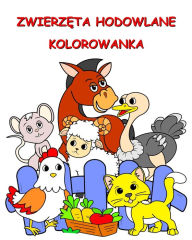 Title: Zwierzęta Hodowlane Kolorowanka: Śmieszne zwierzęta do kolorowania dla dzieci od 2 lat, Author: Maryan Ben Kim