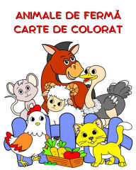 Title: Animale de Fermă Carte de Colorat: Ilustrații mari, animale amuzante de colorat pentru copii cu vï¿½rsta peste 2 ani, Author: Maryan Ben Kim