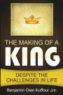 The Making of a King: Despite the Challenges in Life